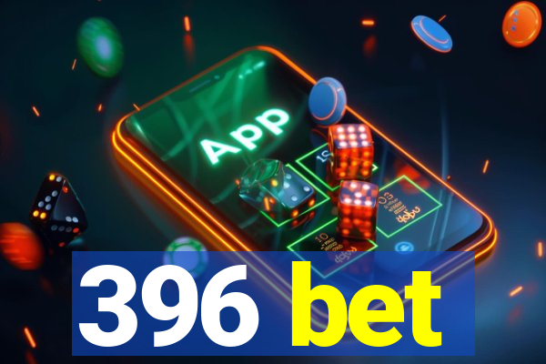 396 bet